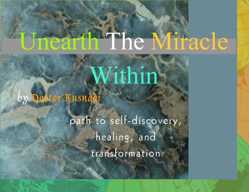 Unearth the Miracle Within
